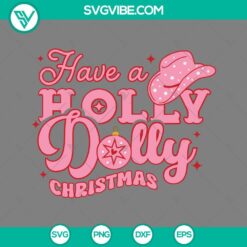 Christmas, SVG Files, Have A Holly Dolly Christmas SVG Image, Dolly Parton 8