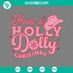 Christmas, SVG Files, Have A Holly Dolly Christmas SVG Images, Pink Cowgirl 4