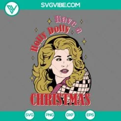 Christmas, SVG Files, Have A Holly Dolly Christmas SVG Download, Western 4