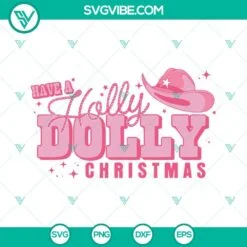 Christmas, SVG Files, Have A Holly Dolly Christmas SVG Images PNG Vector 4