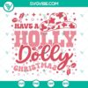 Pink cowgirl Christmas SVG files with a Holly Dolly theme. Festive cowgirl designs for the holiday season. Perfect for crafts and DIY projects.