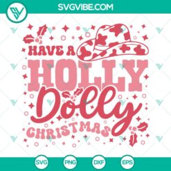 Christmas, SVG Files, Have A Holly Dolly Christmas SVG Images, Pink Cowgirl 5