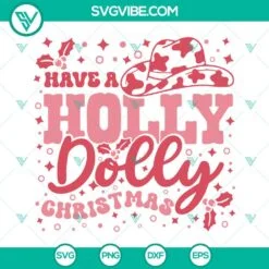 Christmas, SVG Files, Have A Holly Dolly Christmas SVG Images, Pink Cowgirl 2