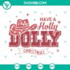 Holly Dolly Christmas SVG, cowgirl Western holiday design for download, festive and cute holiday artwork.
