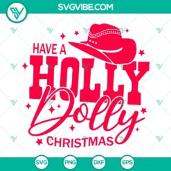 Christmas, SVG Files, Have A Holly Dolly Christmas SVG Files, Western Cowgirl 3