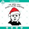 Funny horror Christmas SVG featuring a spooky Santa Claus with "He Sees You When You're Sleeping" text. Perfect for holiday crafts.
