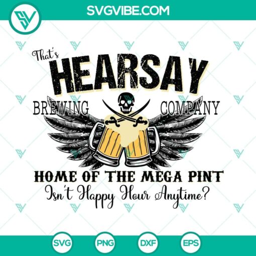 hearsay brewing company svg home of the mega pint svg isnt happy hour anytime svg johnny depp svg designs for shirts 7 mockup