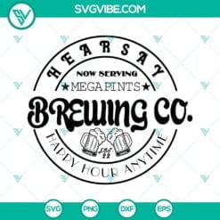 Movies, SVG Files, Hearsay Brewing Company Svg, Mega Pint Svg, Happy Hour 2