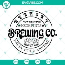 Movies, SVG Files, HEARSAY Brewing Company SVG Images, Home Of The Mega Pint 4