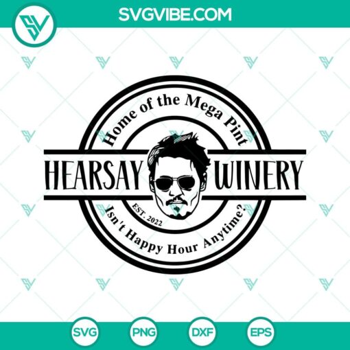 hearsay winery svg johnny depp svg home of the mega pint svg isnt happy hour anytime svg png dxf eps 2 mockup