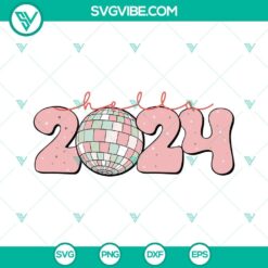 Happy New Year, SVG Files, Hello 2024 SVG Image, Disco Ball 2024 Happy New Year 13