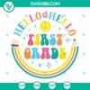 Hello First Grade SVG for Back to School, featuring a First Day of School design. Perfect for teachers and students.