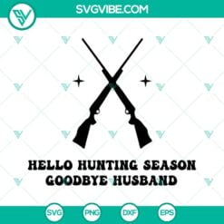 hello hunting season goodbye husband svg hunting svg funny husband svg hunt svg deer season svg bundle 7 mockup