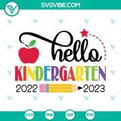 School, SVG Files, Hello Kindergarten 2022 2023 SVG File, Hello Back To School 2