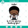 Hello Kitty Lionel Richie SVG images with text "Hello, Is It Me You're Looking For" for digital design projects.