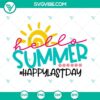 Hello Summer Happy Last Day SVG Files for Schools, Last Day Of School SVG Download, perfect for celebrating the end of the school year.