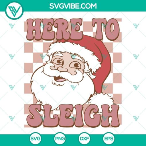 here to sleigh santa claus svg santa claus christmas svg png dxf eps cut files 4 mockup