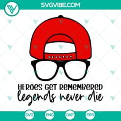 Baseball, Sports, SVG Files, Heroes Get Remembered SVG Download, Legends Never 10