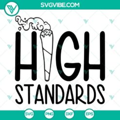 High Standards cannabis joint SVG file with marijuana images, perfect for weed enthusiasts.