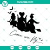 Hocus Pocus Come We Fly SVG files for Happy Halloween, featuring festive and spooky cut file images for crafting projects.