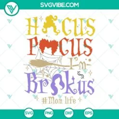 Halloween, SVG Files, Hocus Pocus I’m Brokus Mom Life SVG Images, Sanderson 2