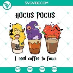 Halloween, Musics, SVG Files, Hocus Pocus I Need Coffee To Focus Latte Coffee 7