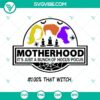 Hocus Pocus Motherhood SVG design with "It’s Just A Bunch Of Hocus Pocus 100%" quote for Halloween-themed crafting.