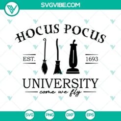 Hocus Pocus University Come We Fly SVG Files, Hocus Pocus SVG Files