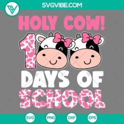 School, SVG Files, Holy Cow 100 Days Of School SVG Files, Cow Students 100 Day 12