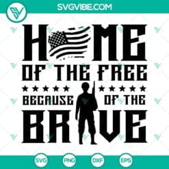 SVG Files, Veteran, Home Of The Free Because Of The Brave SVG Image, Veteran 20