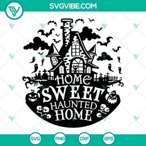 home sweet haunted home halloween svg png dxf eps cut files for cricut silhouette 5 mockup