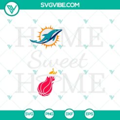 Basketball, Sports, SVG Files, Home Sweet Home Miami Heat And Dolphins SVG 4