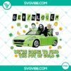 Horror Characters Shamrock with Happy St Patricks Day theme PNG file for download, featuring "Get In Loser We're Going To Find The Pot Of Gold."