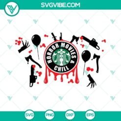 Halloween, Starbucks Cup Wrap, SVG Files, Horror Movies And Chill Starbucks Cup 6