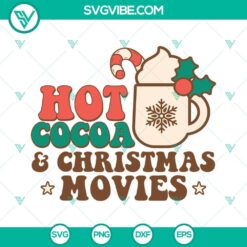 Hot Cocoa And Christmas Movies SVG Files PNG DXF EPS Cut Files