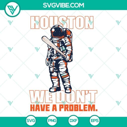 houston astros astronaut svg houston we don t have a problem baseball svg png dxf eps files 2 mockup