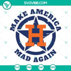 Baseball, Sports, SVG Files, Houston Astros Make America Mad Again SVG File PNG 24