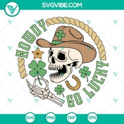 Howdy Go Lucky Skeleton SVG Download, Shamrock SVG Files, Cowboy Skull SVG Download,