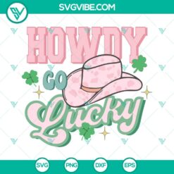 St Patrick's Day, SVG Files, Howdy Go Lucky SVG Images, Cowboy Hat SVG File, 11