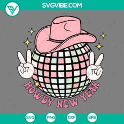 Happy New Year, SVG Files, Howdy New Year SVG Images, Western Cow Boy Hat Disco 16