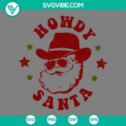 Christmas, SVG Files, Howdy Santa SVG Files, Cowboy Santa Claus Christmas SVG 21