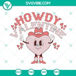 SVG Files, Valentine's Day, Howdy Valentine SVG Files, Western Valentines Day 4