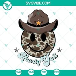 Movies, SVG Files, Howdy Yall SVG Files, Western Cowboy SVG Images, Smiley Face 4