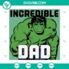 Hulk Incredible Dad SVG File, Marvel Hulk Father’s Day design, Dad SVG Download for Father's Day gift projects.
