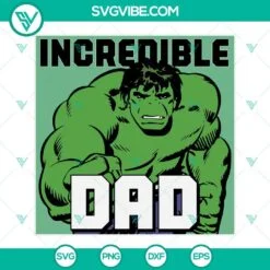 Fathers Day, SVG Files, Hulk Incredible Dad SVG File, Marvel Hulk Father’s 2