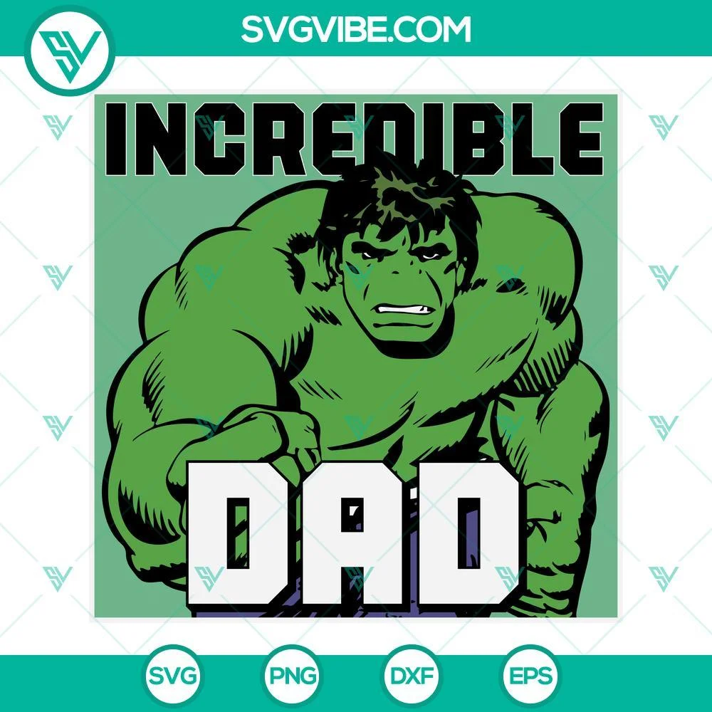 Fathers Day, SVG Files, Hulk Incredible Dad SVG File, Marvel Hulk Father’s 1