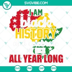 Juneteenth, SVG Files, I Am Black History And Celebrate My Race All Year Long 14