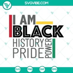 Juneteenth, SVG Files, I Am Black History Pride Power SVG File, Black History 10