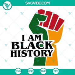 African American, Black History Month, SVG Files, I Am Black History Raised 11