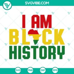 Black History Month, SVG Files, I Am Black History SVG File, African American 5